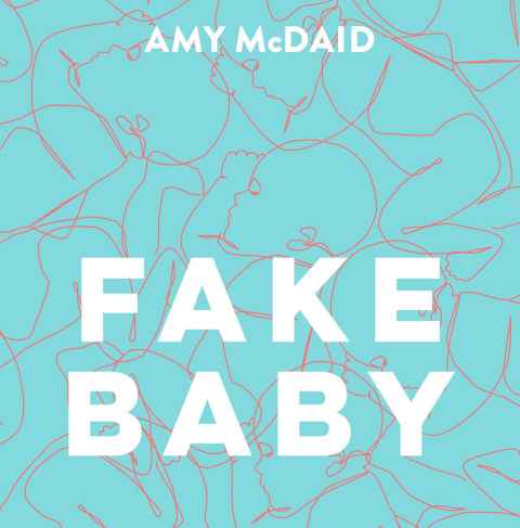 A book cover: Fake Baby by Amy McDaid.